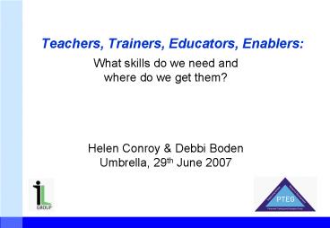 Teachers, Trainers, Educators, Enablers: