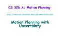 CS 326 A: Motion Planning PowerPoint PPT Presentation