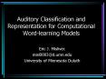 Auditory Classification and Representation for Computational Wordlearning Models PowerPoint PPT Presentation