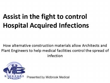 Assist in the fight to control Hospital Acquired Infections