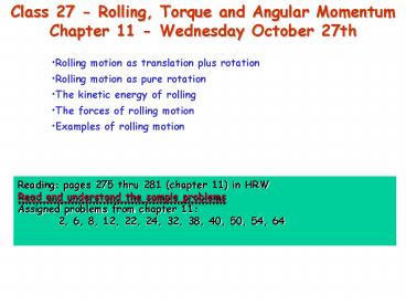 Class 27 Rolling, Torque and Angular Momentum