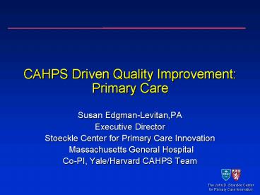CAHPS Driven Quality Improvement: Primary Care