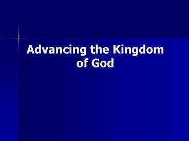 Advancing the Kingdom of God