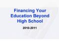 Financing Your Education Beyond High School PowerPoint PPT Presentation