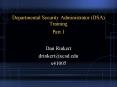 Departmental Security Administrator DSA Training Part 1 PowerPoint PPT Presentation