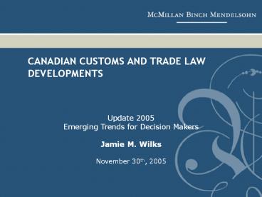 CANADIAN CUSTOMS AND TRADE LAW DEVELOPMENTS
