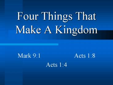 Four Things That Make A Kingdom