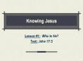 Knowing Jesus PowerPoint PPT Presentation