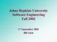 Johns Hopkins University Software Engineering Fall 2002 PowerPoint PPT Presentation