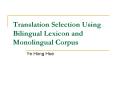 Translation Selection Using Bilingual Lexicon and Monolingual Corpus PowerPoint PPT Presentation
