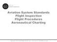 Aviation System Standards Flight Inspection Flight Procedures Aeronautical Charting PowerPoint PPT Presentation