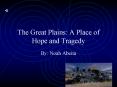 The Great Plains: A Place of Hope and Tragedy PowerPoint PPT Presentation