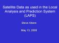 Satellite Data as used in the Local Analysis and Prediction System LAPS PowerPoint PPT Presentation