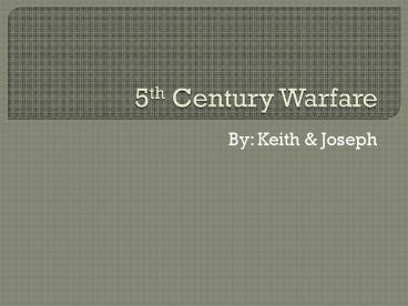 5th Century Warfare