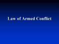 Law of Armed Conflict PowerPoint PPT Presentation