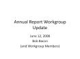 Annual Report Workgroup Update PowerPoint PPT Presentation