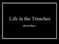 Life in the Trenches PowerPoint PPT Presentation