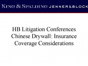 HB Litigation Conferences Chinese Drywall: Insurance Coverage Considerations
