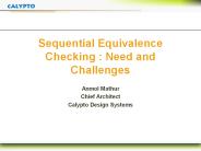 Sequential Equivalence Checking : Need and Challenges