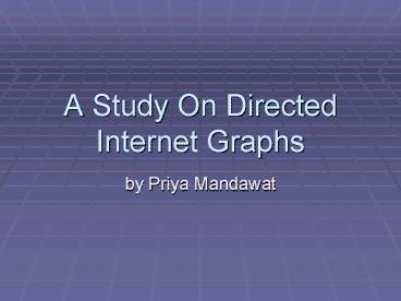 A Study On Directed Internet Graphs
