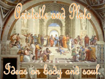 Aristotle and Plato