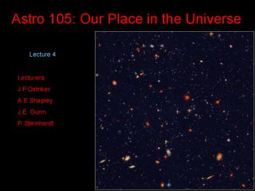 Astro 105: Our Place in the Universe