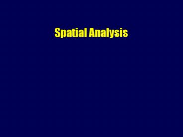 ppt - empowering spatial analysis with spapy: a python... Spatial Analysis presentation | free to view