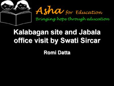Kalabagan site and Jabala office visit by Swati Sircar