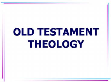 OLD TESTAMENT THEOLOGY