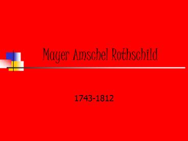 Mayer Amschel Rothschild