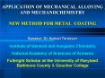APPLICATION OF MECHANICAL ALLOYING AND MECHANOCHEMISTRY NEW METHOD FOR METAL COATING PowerPoint PPT Presentation