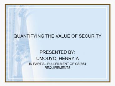 QUANTIFYING THE VALUE OF SECURITY