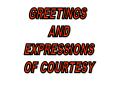 GREETINGS PowerPoint PPT Presentation