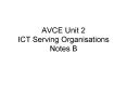 AVCE Unit 2 ICT Serving Organisations Notes B PowerPoint PPT Presentation