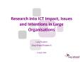 Research into ICT Impact, Issues and Intentions in Large Organisations PowerPoint PPT Presentation