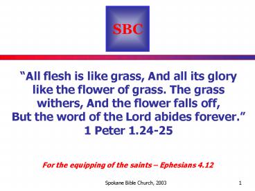 All flesh is like grass, And all its glory like the flower of grass. The grass withers, And the flow