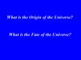 What is the Origin of the Universe PowerPoint PPT Presentation