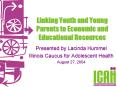 Linking Youth and Young Parents to Economic and Educational Resources PowerPoint PPT Presentation