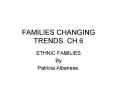 FAMILIES CHANGING TRENDS. CH.6 PowerPoint PPT Presentation