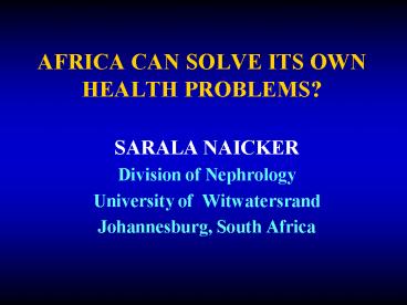 AFRICA CAN SOLVE ITS OWN HEALTH PROBLEMS