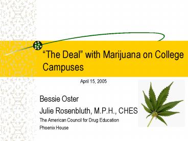 The Deal with Marijuana on College Campuses April 15, 2005