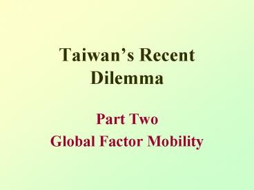 Taiwans Recent Dilemma