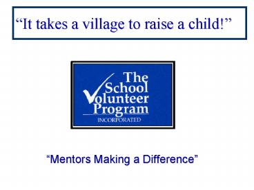 It takes a village to raise a child