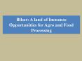 Bihar: A land of Immense Opportunities for Agro and Food Processing PowerPoint PPT Presentation