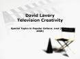 David Lavery Television Creativity Special Topics in Popular Culture: Lost Spring 2009 PowerPoint PPT Presentation