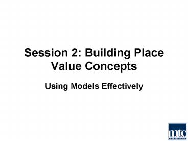 Session 2: Building Place Value Concepts