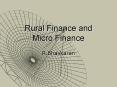 Rural Finance and Micro Finance PowerPoint PPT Presentation