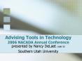 Advising Tools in Technology 2006 NACADA Annual Conference PowerPoint PPT Presentation
