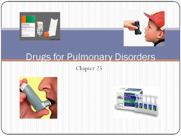 Drugs for Pulmonary Disorders