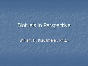 Biofuels in Perspective